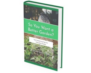 So You Want A Better Garden - E-book by Aussie Green Thumb