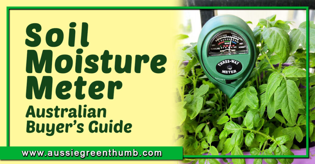 Soil Moisture Meter Australian Buyers Guide