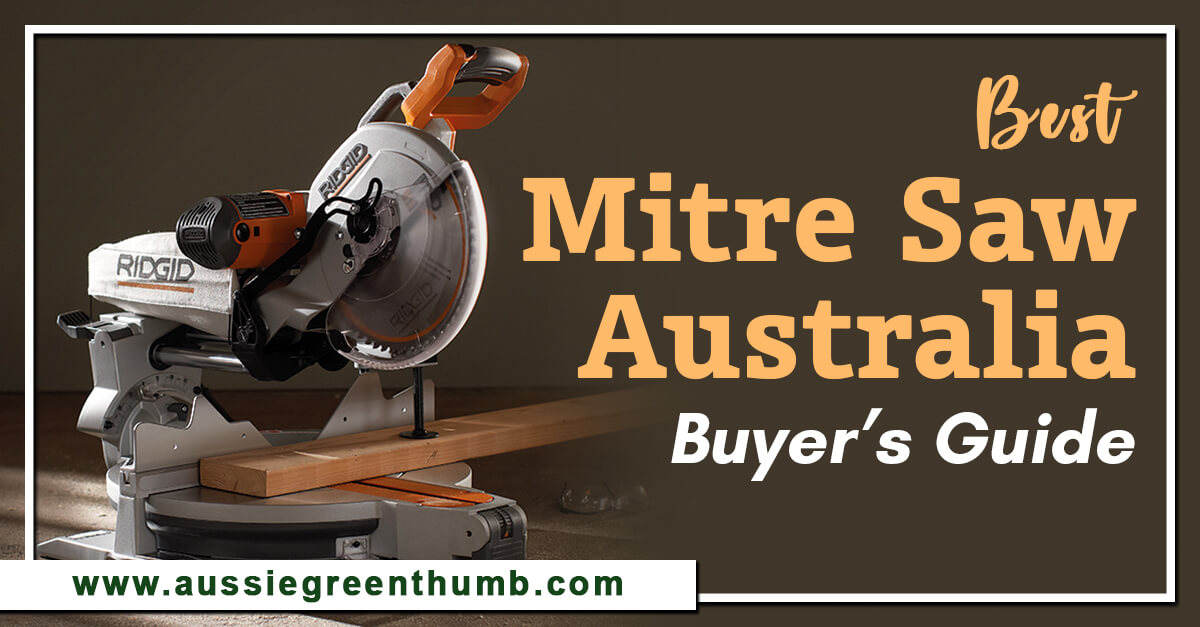 Best Mitre Saw Australia – Buyer’s Guide