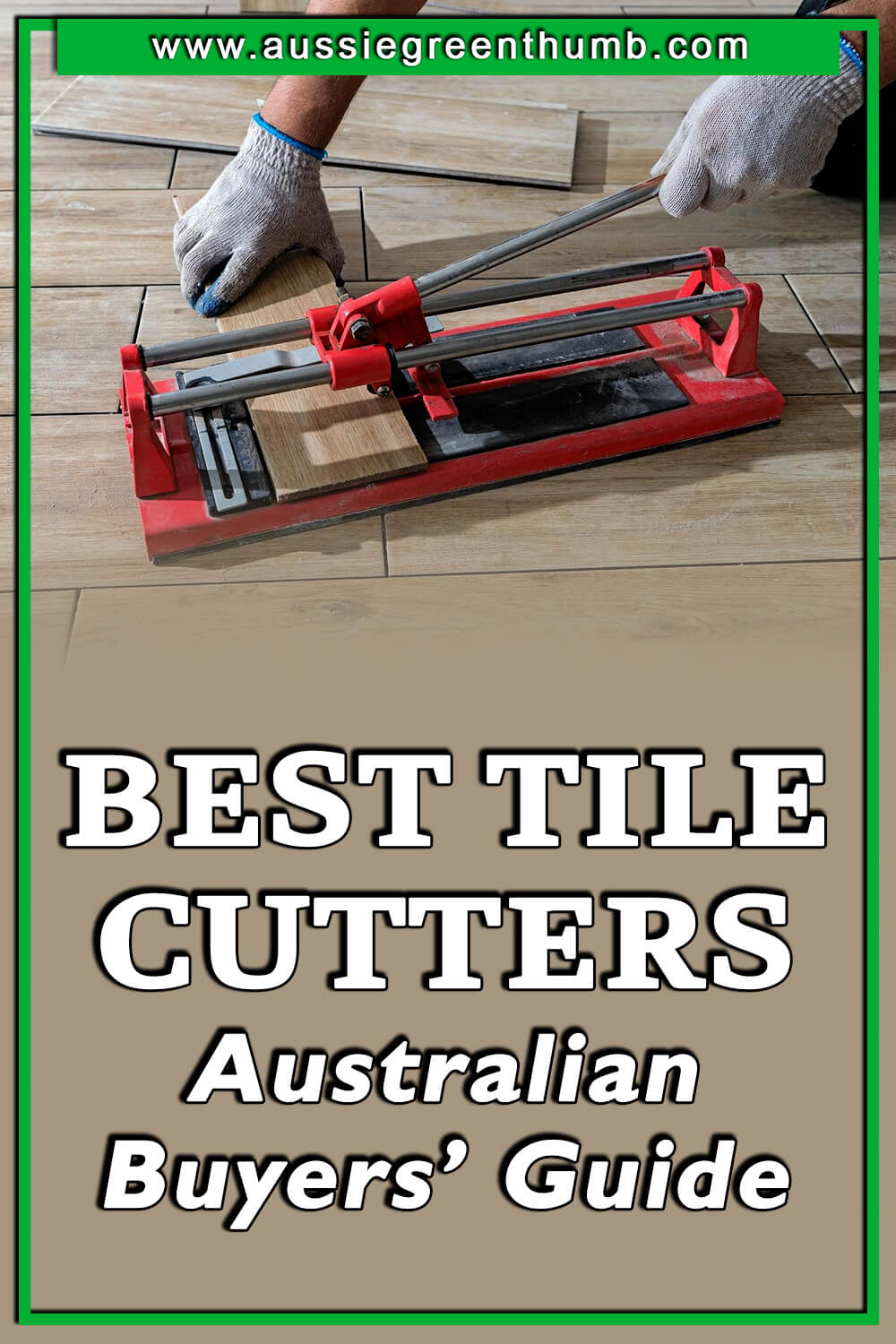 Best Tile Cutters Australian Buyers’ Guide
