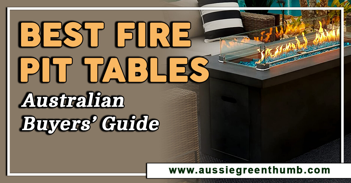 Best Fire Pit Tables Australian Buyers’ Guide