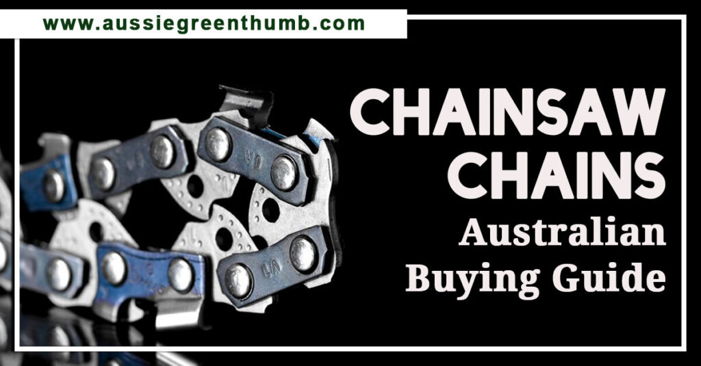 Best Chainsaw Chains Australian Buying Guide