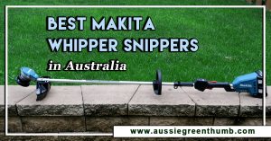 Best Makita Whipper Snippers in Australia