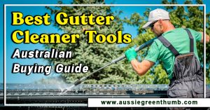 Best Gutter Cleaner Tools for Australian Buying Guide