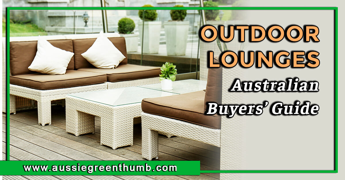 Best Outdoor Lounges Australian Buyers’ Guide